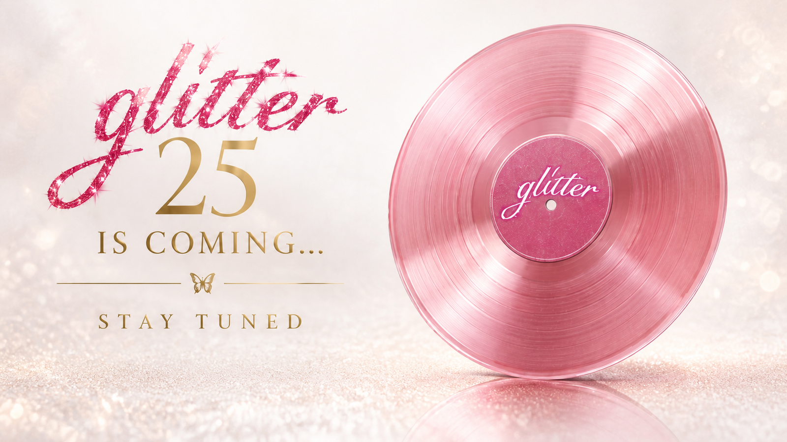Glitter 25 is coming. Stay tuned.