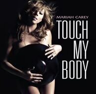 Mariah Carey Touch My Body lyrics