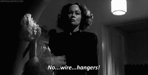 No wire hangers mommie dearest