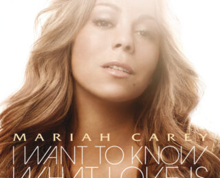 Mariah Carey I want to know what love is