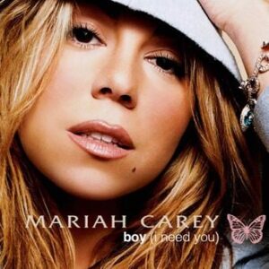 Mariah Carey Boy (I Need You)